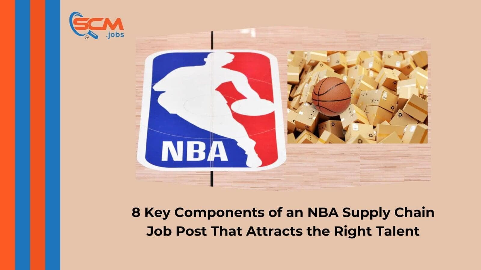 8 Key Components of an NBA Supply Chain Job Post That Attracts the Right Talent